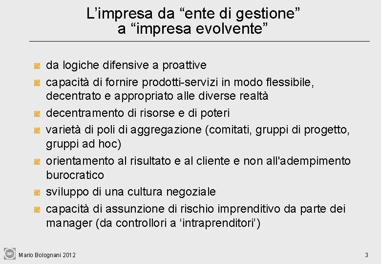 L’impresa da “ente di gestione” a “impresa evolvente” da logiche difensive a proattive capacità