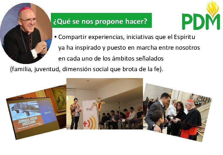 ¿Qué se nos propone hacer? • Compartir experiencias, iniciativas que el Espíritu ya ha