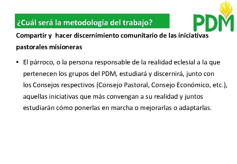 ¿Cuál será la metodología del trabajo? Compartir y hacer discernimiento comunitario de las iniciativas