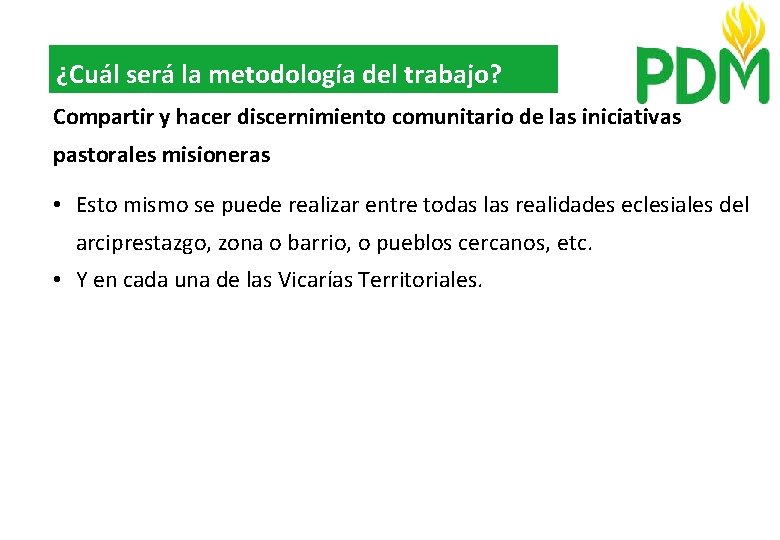 ¿Cuál será la metodología del trabajo? Compartir y hacer discernimiento comunitario de las iniciativas