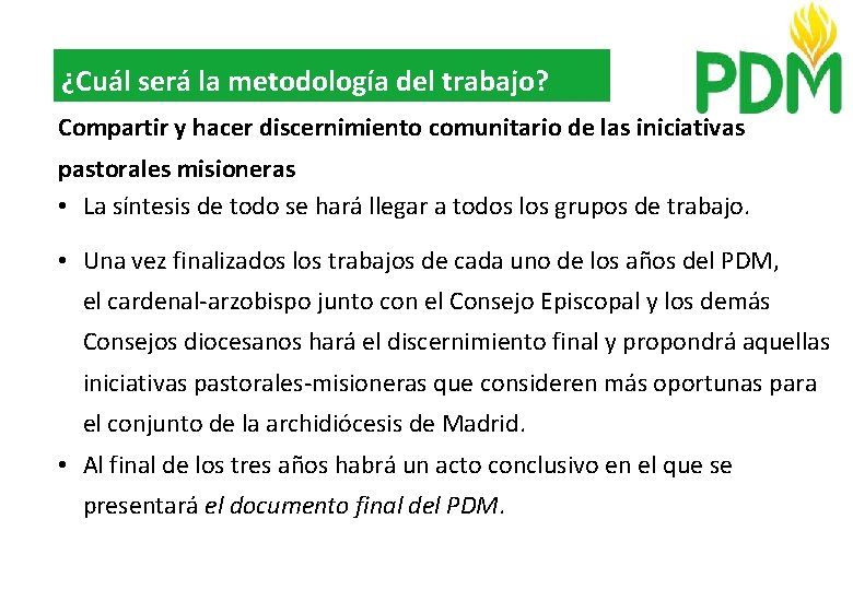 ¿Cuál será la metodología del trabajo? Compartir y hacer discernimiento comunitario de las iniciativas