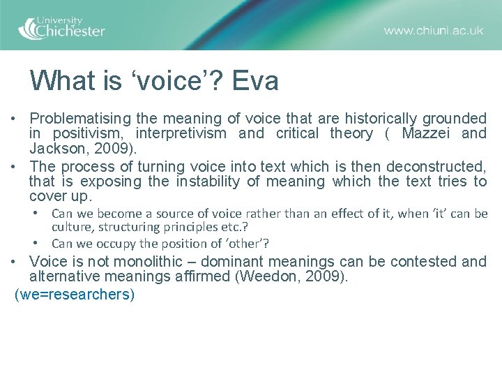 What is ‘voice’? Eva • Problematising the meaning of voice that are historically grounded