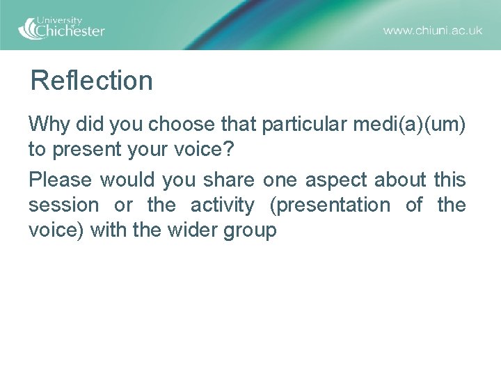 Reflection Why did you choose that particular medi(a)(um) to present your voice? Please would