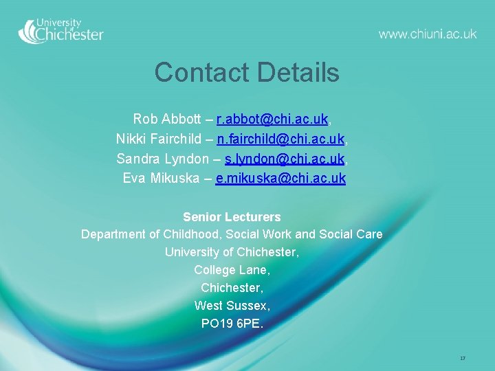 Contact Details Rob Abbott – r. abbot@chi. ac. uk, Nikki Fairchild – n. fairchild@chi.