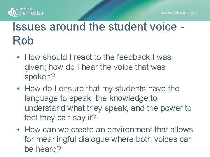 Issues around the student voice Rob • How should I react to the feedback