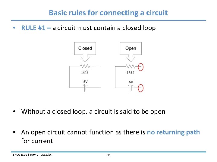 Basic rules for connecting a circuit • RULE #1 – a circuit must contain