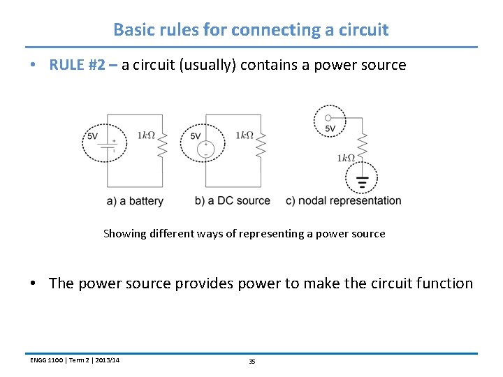 Basic rules for connecting a circuit • RULE #2 – a circuit (usually) contains