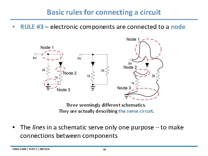 Basic rules for connecting a circuit • RULE #3 – electronic components are connected