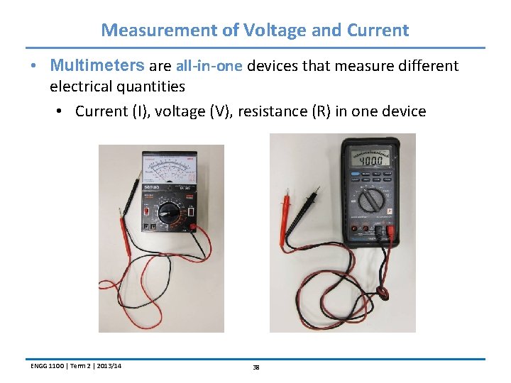 Measurement of Voltage and Current • Multimeters are all-in-one devices that measure different electrical