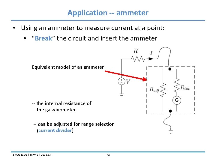 Application -- ammeter • Using an ammeter to measure current at a point: •