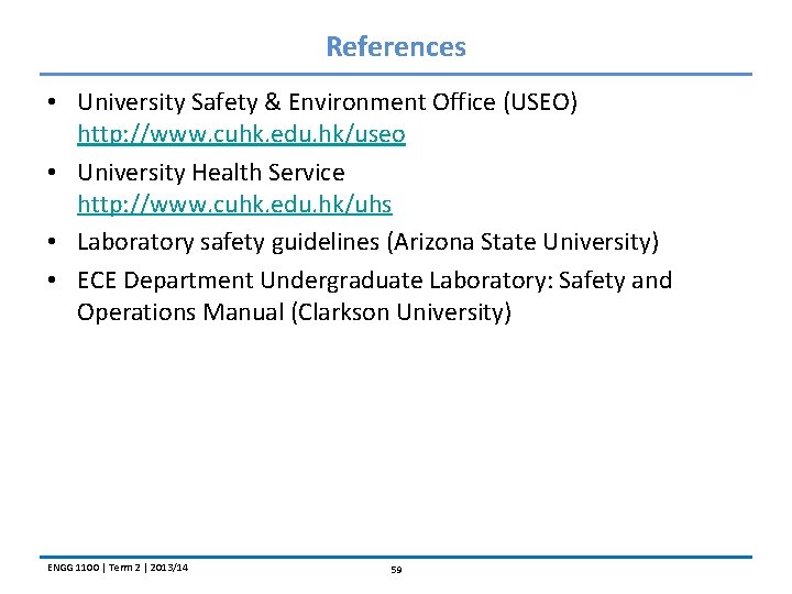 References • University Safety & Environment Office (USEO) http: //www. cuhk. edu. hk/useo •