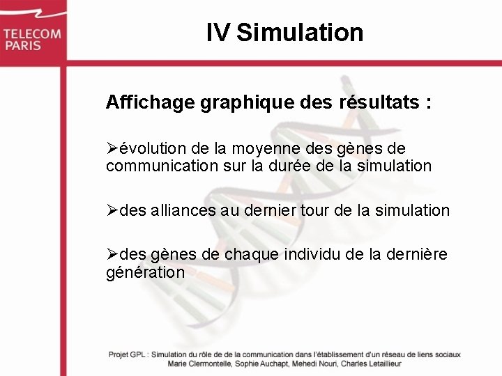 IV Simulation Affichage graphique des résultats : Øévolution de la moyenne des gènes de