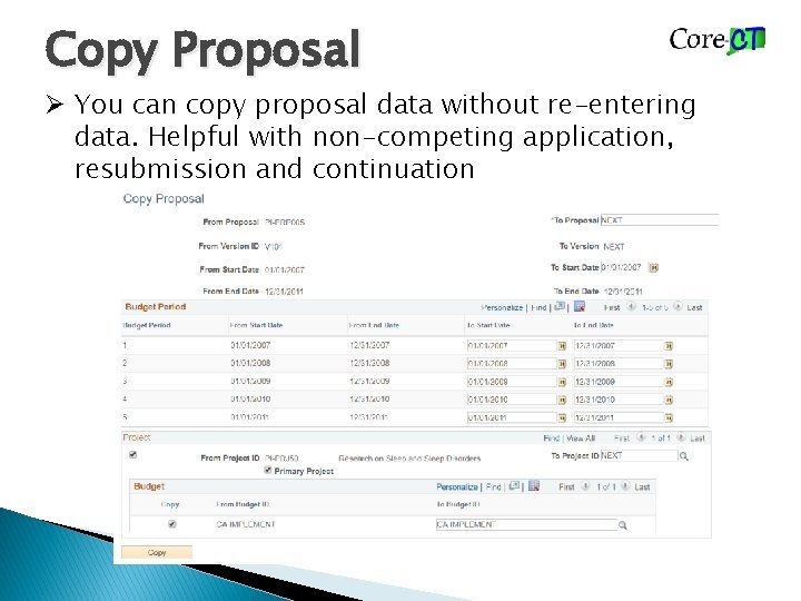 Copy Proposal Ø You can copy proposal data without re-entering data. Helpful with non-competing