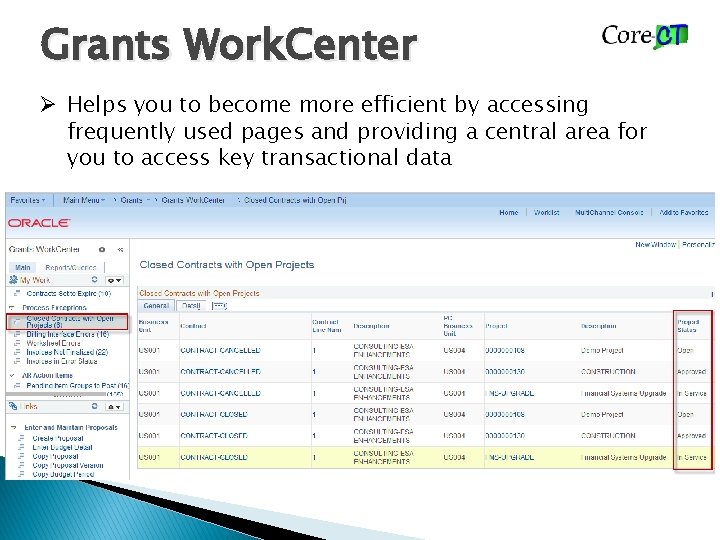 Grants Work. Center Ø Helps you to become more efficient by accessing frequently used