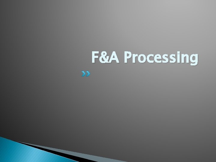 F&A Processing 