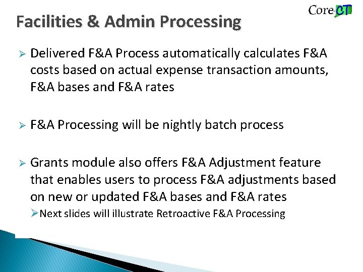 Facilities & Admin Processing Ø Delivered F&A Process automatically calculates F&A costs based on