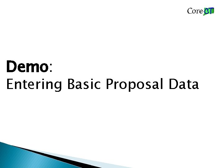 Demo: Entering Basic Proposal Data 