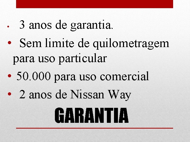 3 anos de garantia. • Sem limite de quilometragem para uso particular • 50.