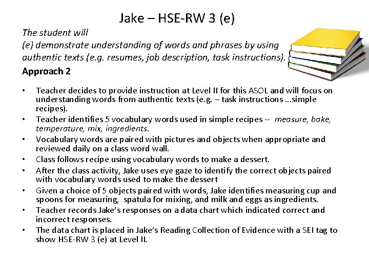 Jake – HSE-RW 3 (e) The student will (e) demonstrate understanding of words and