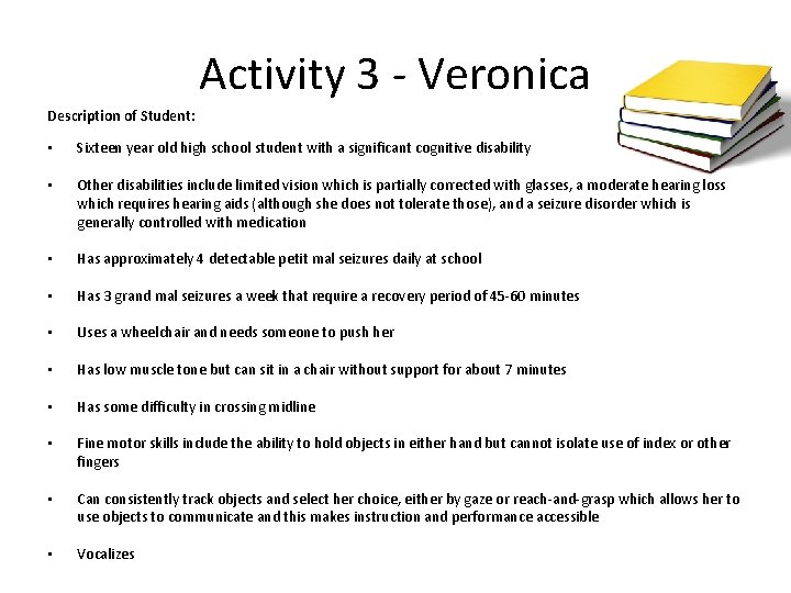 Activity 3 - Veronica Description of Student: • Sixteen year old high school student