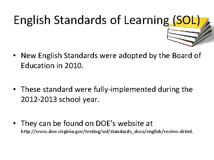 English Standards of Learning (SOL) • New English Standards were adopted by the Board