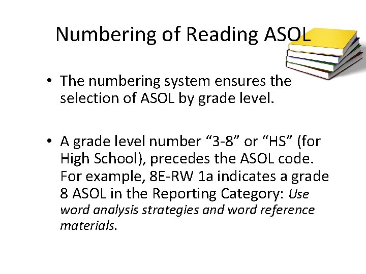 Numbering of Reading ASOL • The numbering system ensures the selection of ASOL by