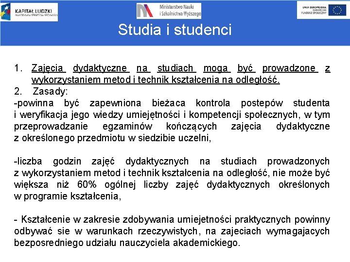 Studia i studenci 1. Zajęcia dydaktyczne na studiach moga być prowadzone z wykorzystaniem metod