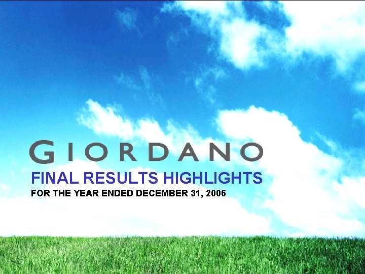 FINAL RESULTS HIGHLIGHTS FOR THE YEAR ENDED DECEMBER 31, 2006 