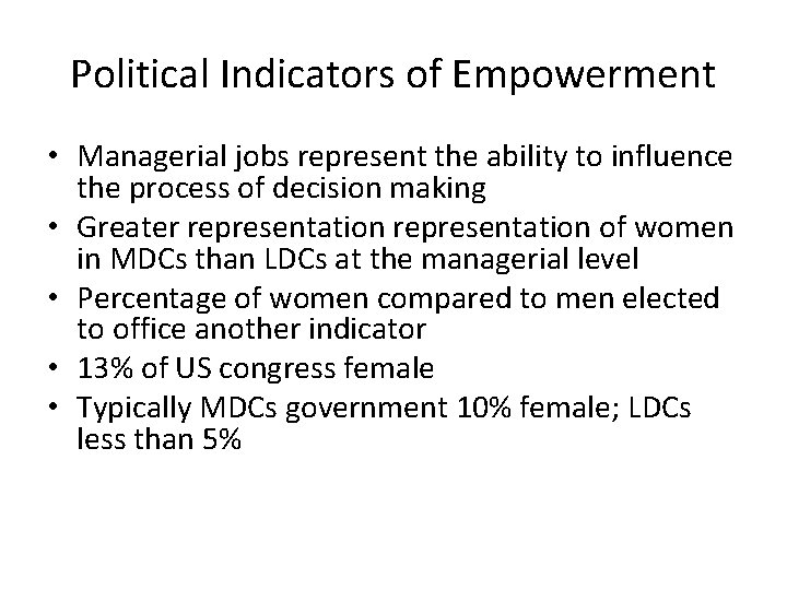 Political Indicators of Empowerment • Managerial jobs represent the ability to influence the process