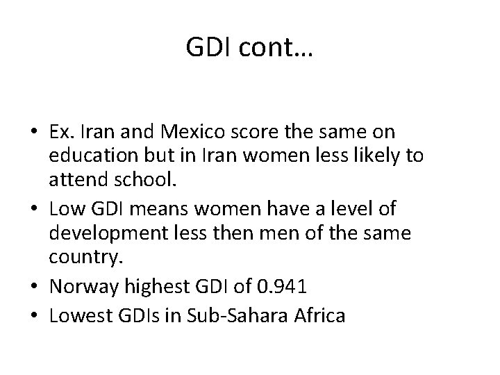 GDI cont… • Ex. Iran and Mexico score the same on education but in