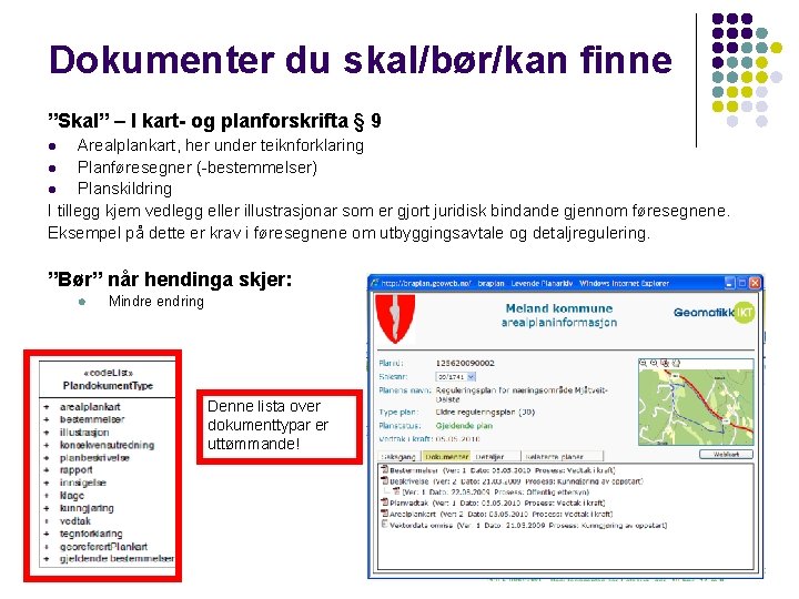 Dokumenter du skal/bør/kan finne ”Skal” – I kart- og planforskrifta § 9 Arealplankart, her