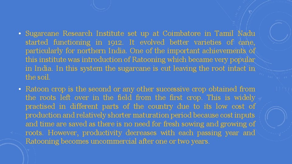  • Sugarcane Research Institute set up at Coimbatore in Tamil Nadu started functioning