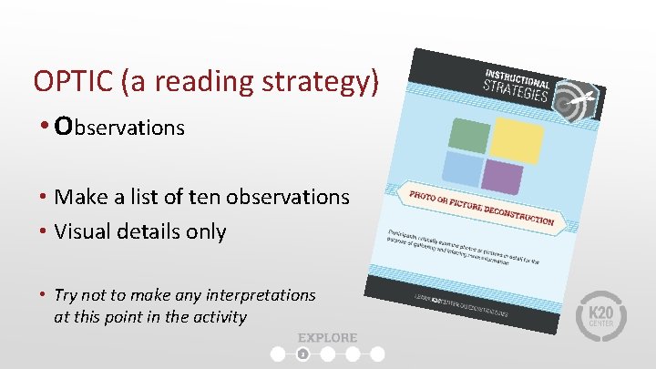 OPTIC (a reading strategy) • Observations • Make a list of ten observations •