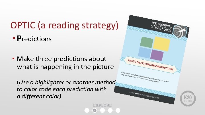 OPTIC (a reading strategy) • Predictions • Make three predictions about what is happening