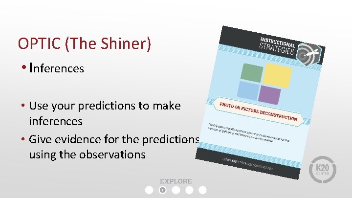 OPTIC (The Shiner) • Inferences • Use your predictions to make inferences • Give