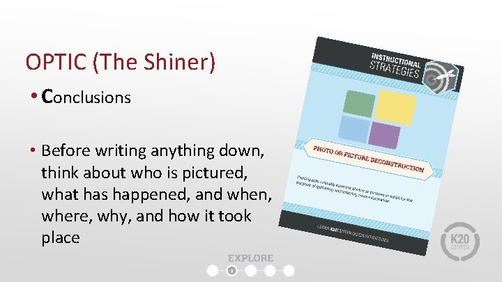 OPTIC (The Shiner) • Conclusions • Before writing anything down, think about who is