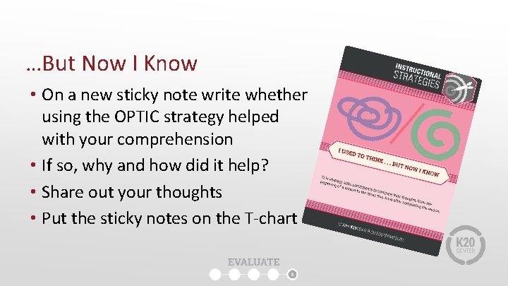 …But Now I Know • On a new sticky note write whether using the