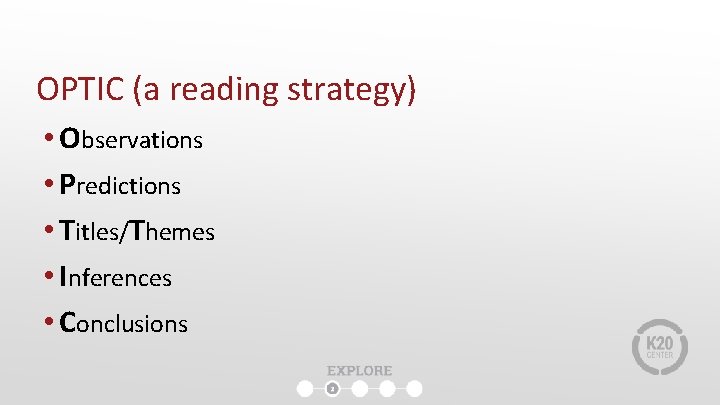 OPTIC (a reading strategy) • Observations • Predictions • Titles/Themes • Inferences • Conclusions