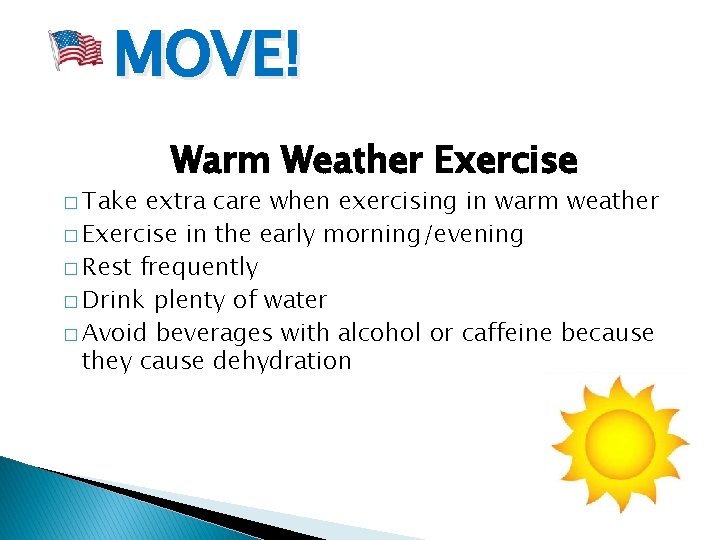 MOVE! � Take Warm Weather Exercise extra care when exercising in warm weather �