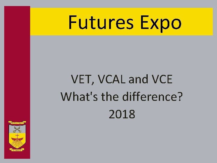 Futures Expo VET, VCAL and VCE What's the difference? 2018 