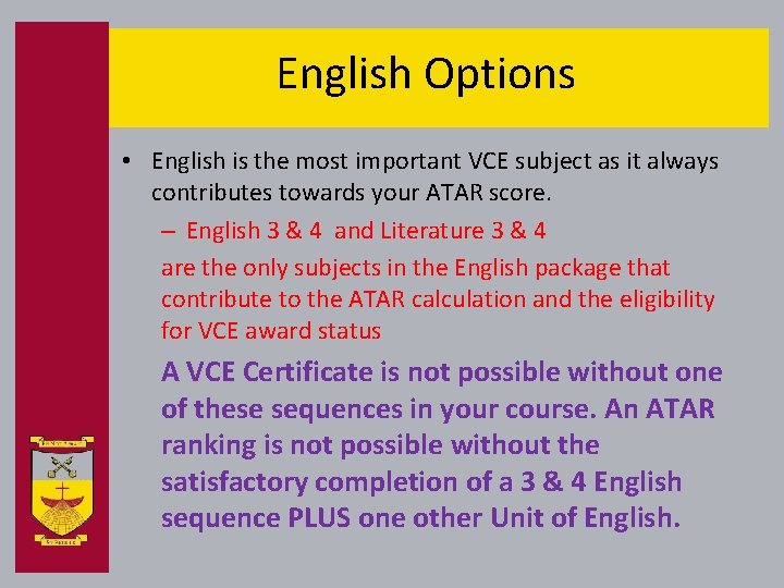 English Options • English is the most important VCE subject as it always contributes