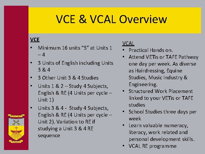 VCE & VCAL Overview VCE • Minimum 16 units “S” at Units 1 –