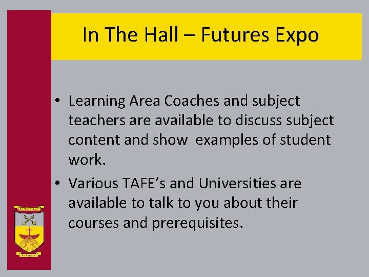 In The Hall – Futures Expo • Learning Area Coaches and subject teachers are