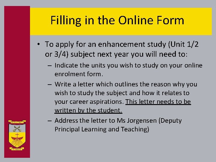 Filling in the Online Form • To apply for an enhancement study (Unit 1/2