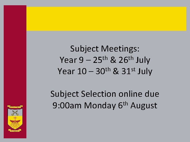 Subject Meetings: Year 9 – 25 th & 26 th July Year 10 –