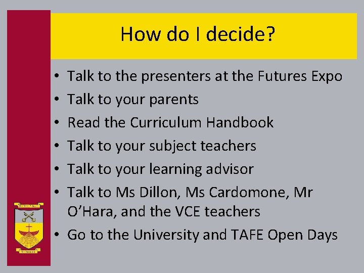 How do I decide? Talk to the presenters at the Futures Expo Talk to