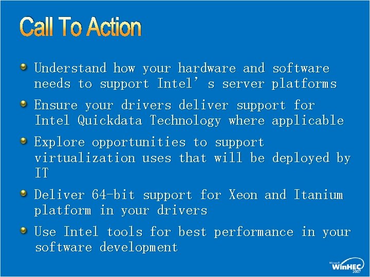 Call To Action Understand how your hardware and software needs to support Intel’s server Call To Action Understand how your hardware and software needs to support Intel’s server