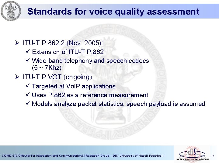 Standards for voice quality assessment Ø ITU-T P. 862. 2 (Nov. 2005): ü Extension