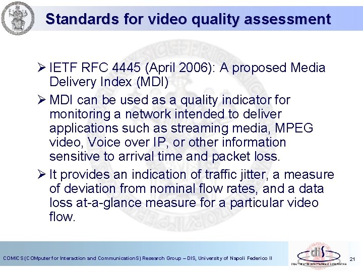Standards for video quality assessment Ø IETF RFC 4445 (April 2006): A proposed Media