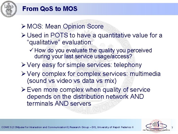 From Qo. S to MOS Ø MOS: Mean Opinion Score Ø Used in POTS